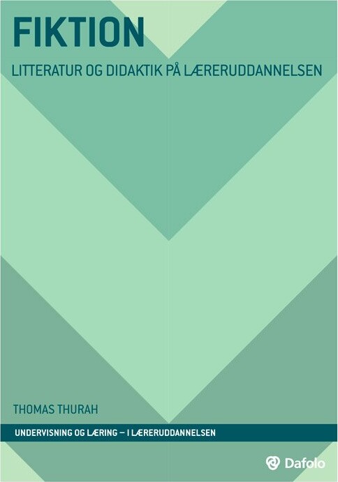 Fiktion - Litteratur Og Didaktik På Læreruddannelsen - Thomas Thurah - Bog - Dafolo