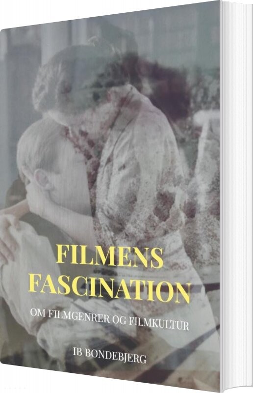 Filmens Fascination - Ib Bondebjerg - Bog - Saxo Publish