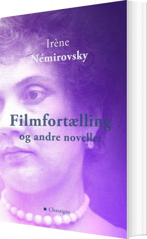 Filmfortælling Og Andre Noveller - Irène Némirovsky - Bog - Forlaget Chataigne