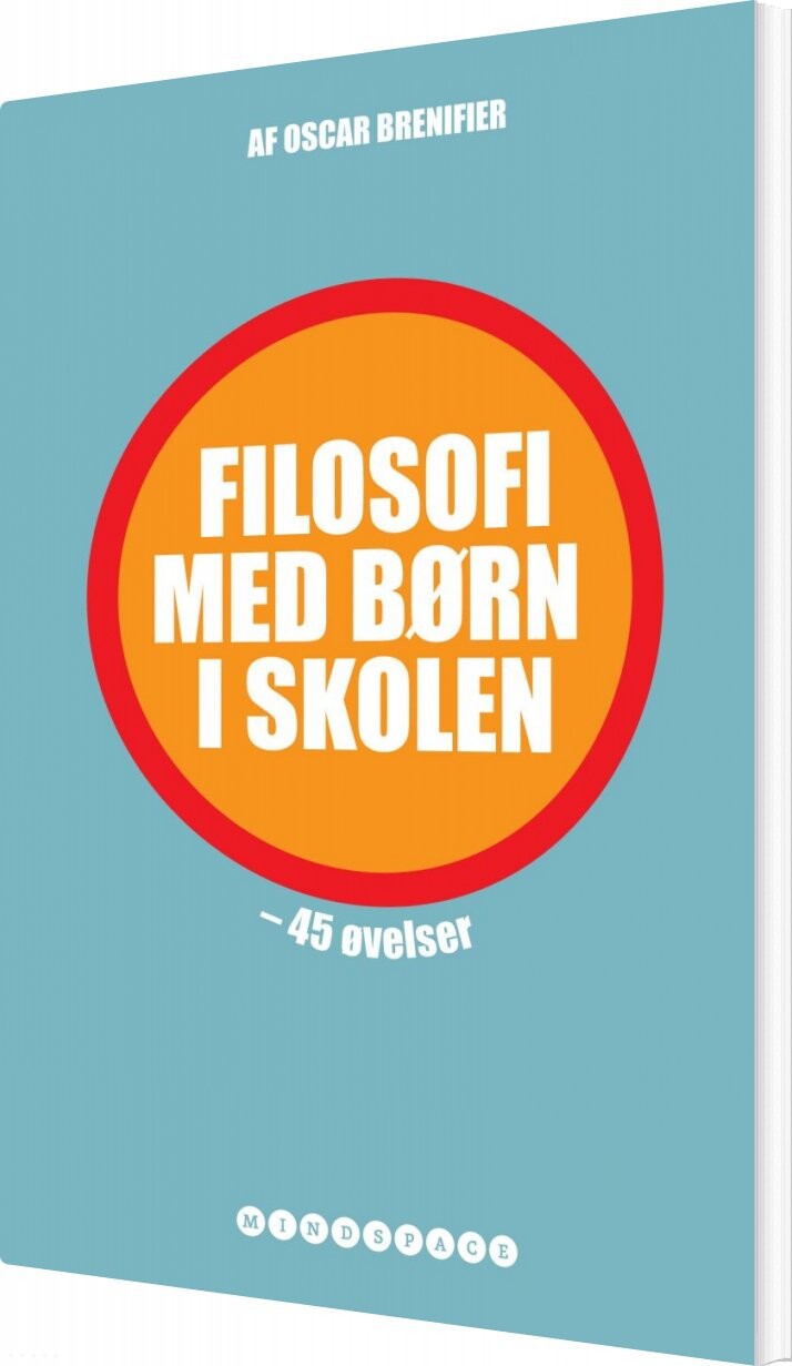 Filosofi Med Børn I Skolen - Oscar Brenifier - Bog - Forlaget Mindspace