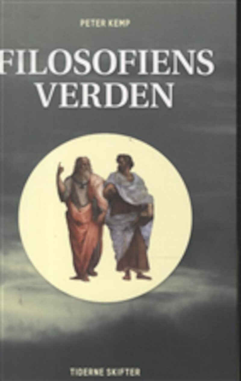 Filosofiens Verden - Peter Kemp - Bog - Tiderne Skifter
