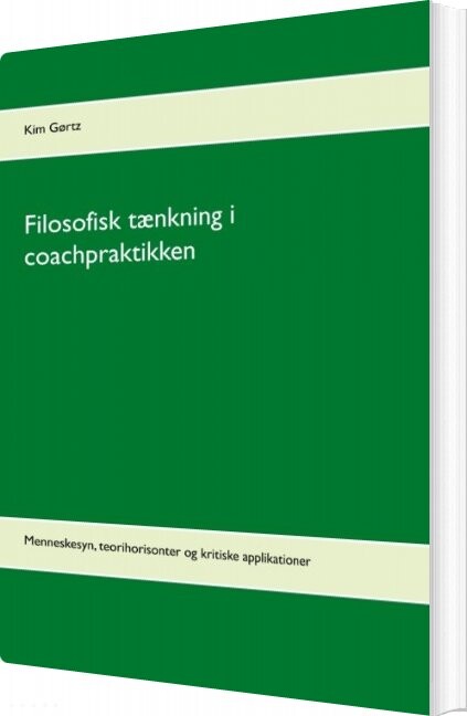 Filosofisk Tænkning I Coachpraktikken - Kim Gørtz - Bog - Books On Demand