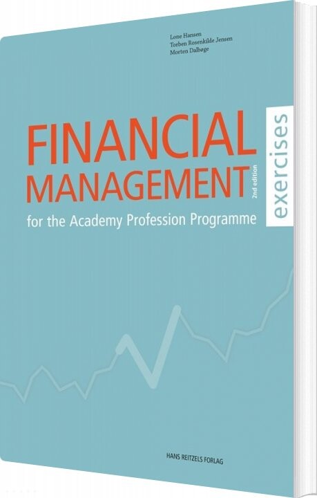 Financial Management - Exercises - Lone Hansen - Bog - Hans Reitzels Forlag