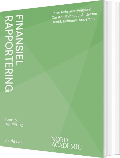 Finansiel Rapportering, 7. Udgave - Carsten Kyhnauv-andersen - Bog - Nord Academic