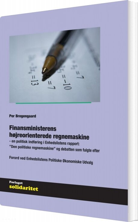 Finansministerens  Højreorienterede Regnemaskine - Per Bregengaard - Bog - Solidaritet