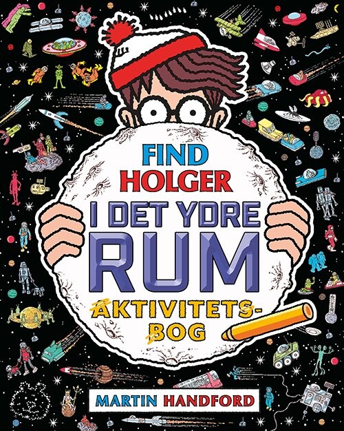 Find Holger - I Det Ydre Rum - Aktivitetsbog - Martin Handford - Bog - Forlaget Alvilda