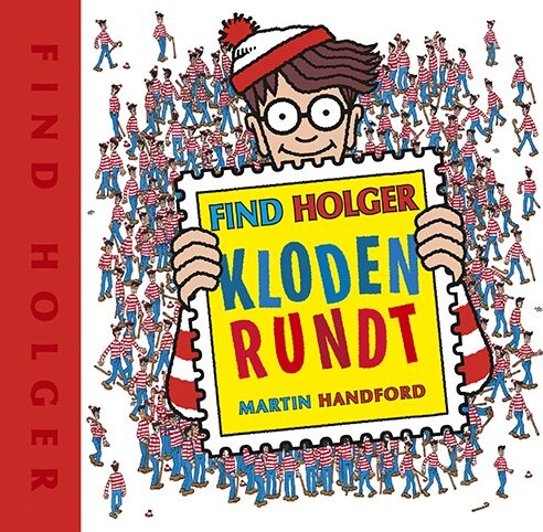 Find Holger - Kloden Rundt - Martin Handford - Bog - Forlaget Alvilda