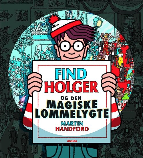 Find Holger - Og Den Magiske Lommelygte - Martin Handford - Bog - Forlaget Alvilda