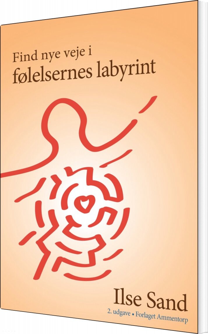 Find Nye Veje I Følelsernes Labyrint - Ilse Sand - Bog - Forlaget Ammentorp