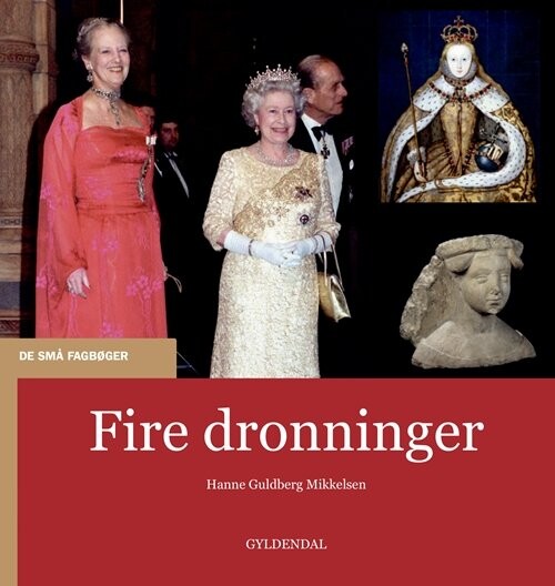 Fire Dronninger - Hanne Guldberg Mikkelsen - Bog - Gyldendal