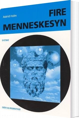 Fire Menneskesyn - Astrid Holm - Bog - Systime