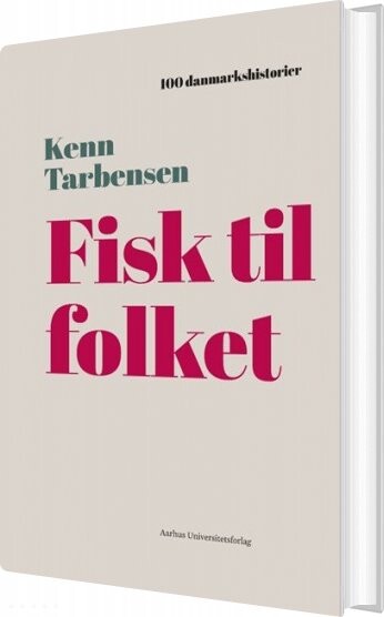 Fisk Til Folket - Kenn Tarbensen - Bog - Aarhus Universitetsforlag