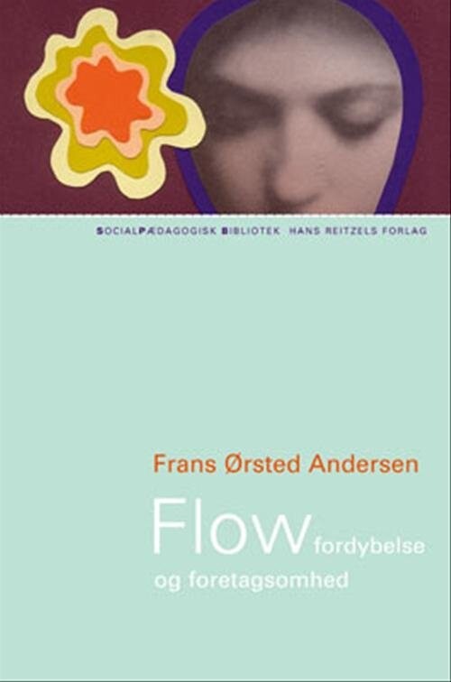 Flow Og Fordybelse - Frans ørsted Andersen - Bog - Hans Reitzels Forlag