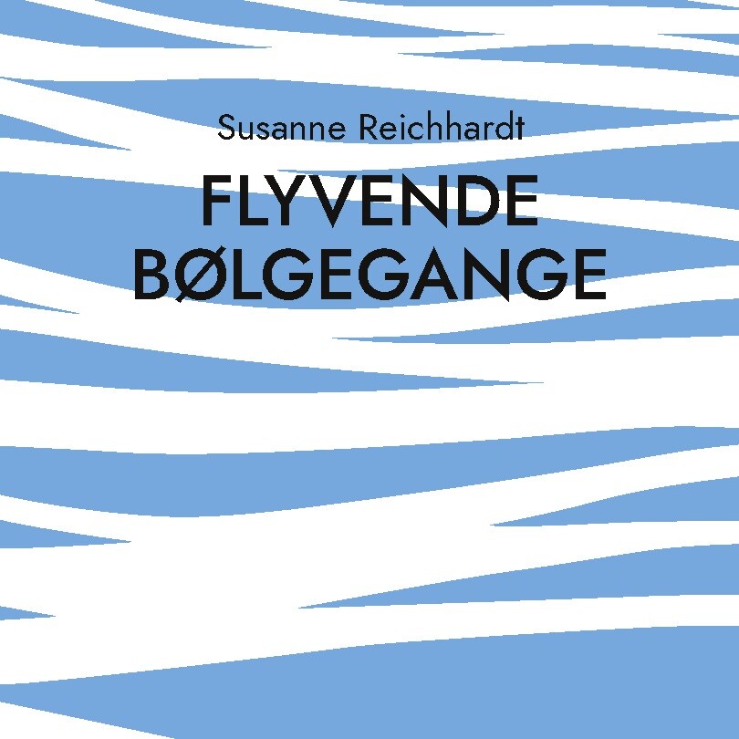 Flyvende Bølgegange - Susanne Reichhardt - Bog - Books On Demand