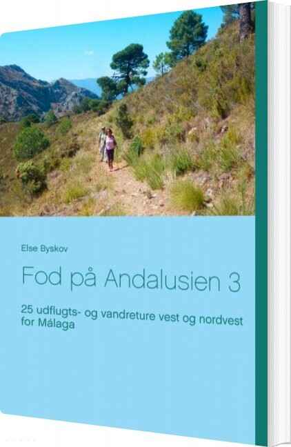 Fod På Andalusien 3 - Else Byskov - Bog - Books On Demand