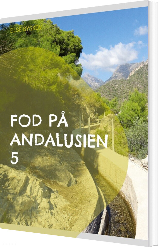 Fod På Andalusien 5 - Else Byskov - Bog - Books On Demand