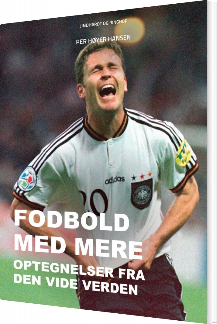 Fodbold Med Mere: Optegnelser Fra Den Vide Verden - Per Høyer Hansen - Bog - Saga