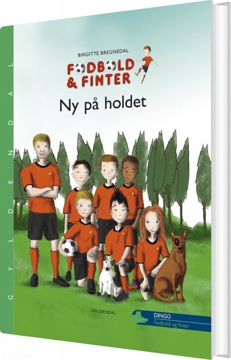 Fodbold Og Finter. Ny På Holdet - Birgitte Bregnedal - Bog - Gyldendal