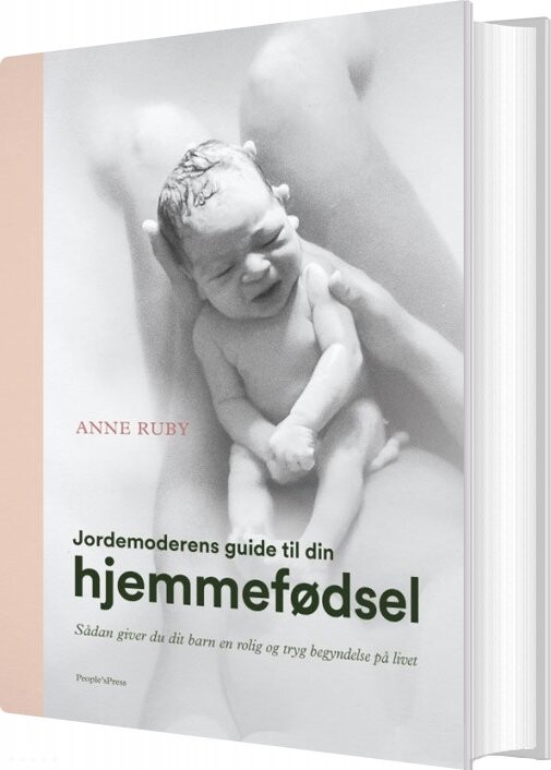 Jordemoderens Guide Til Din Hjemmefødsel - Anne Ruby - Bog - Peoples Press
