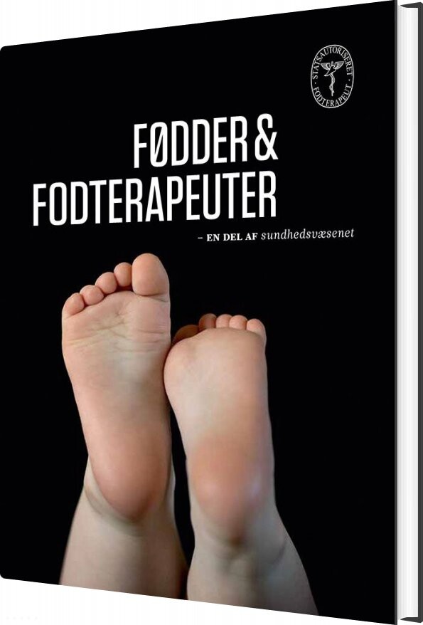 Fødder Og Fodterapeuter - Tina Rønhøj - Bog - Danske Fodterapeuter