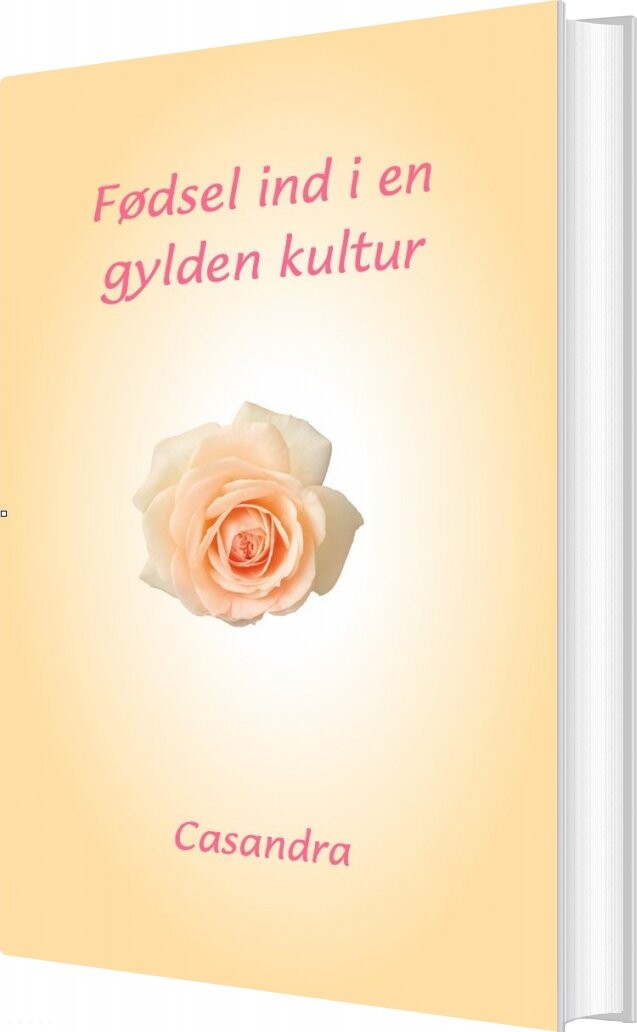Fødsel Ind I En Gylden Kultur - Casandra - Bog - Golden Lotus Arts