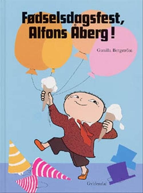 Fødselsdagsfest, Alfons åberg! - Gunilla Bergström - Bog - Gyldendal