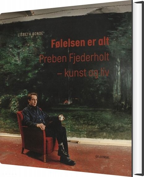 Følelsen Er Alt - Lisbeth Bonde - Bog - Gyldendal