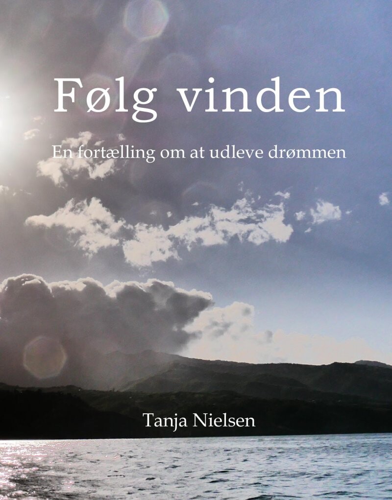 Følg Vinden - Tanja Nielsen - Bog - Saxo Publish