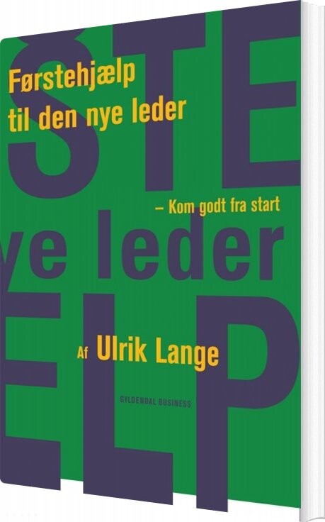 Førstehjælp Til Den Nye Leder - Ulrik Lange - Bog - Gyldendal Business