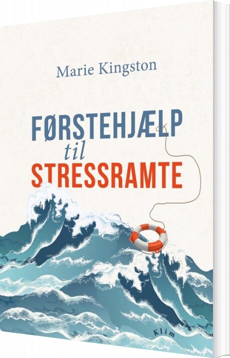Førstehjælp Til Stressramte - Marie Kingston - Bog - Klim