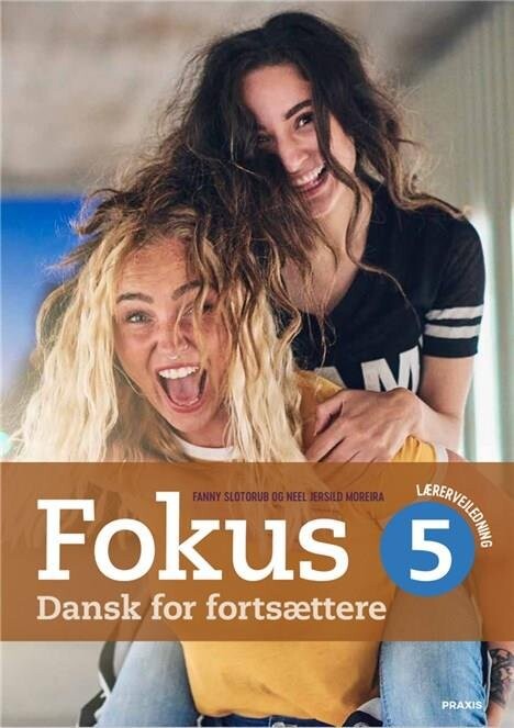 Fokus 5 - Dansk For Fortsættere - Lærervejl - Fanny Slotorub - Bog - Praxis