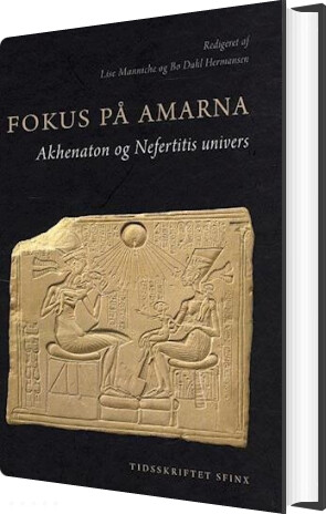 Fokus På Amarna - Lise Manniche - Bog - Tidsskriftet Sfinx