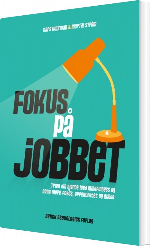 Fokus På Jobbet - Sara Hultman - Bog - Dansk Psykologisk Forlag