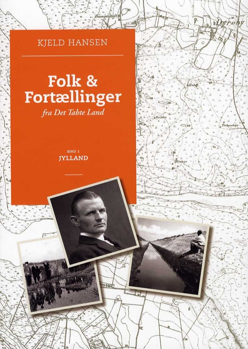 Folk & Fortællinger Fra Det Tabte Land - Bind 1, Jylland - Kjeld Hansen - Bog - Forlaget Bæredygtighed