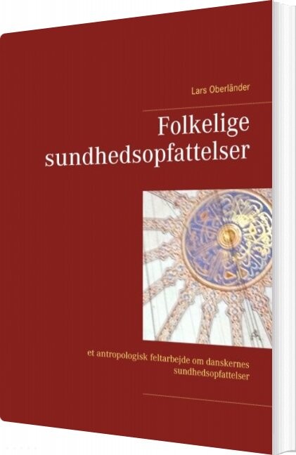 Folkelige Sundhedsopfattelser - Lars Oberländer - Bog - Books On Demand