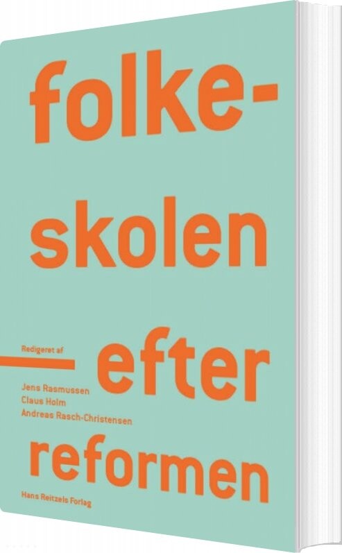 Folkeskolen - Efter Reformen - Claus Holm - Bog - Hans Reitzels Forlag