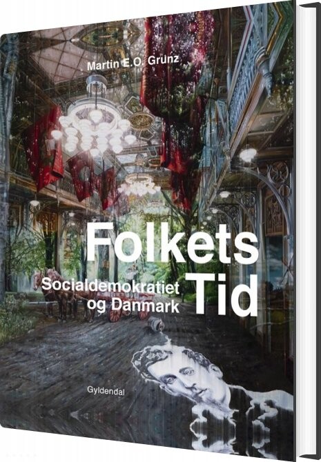 Folkets Tid - Martin E. O. Grunz - Bog - Gyldendal