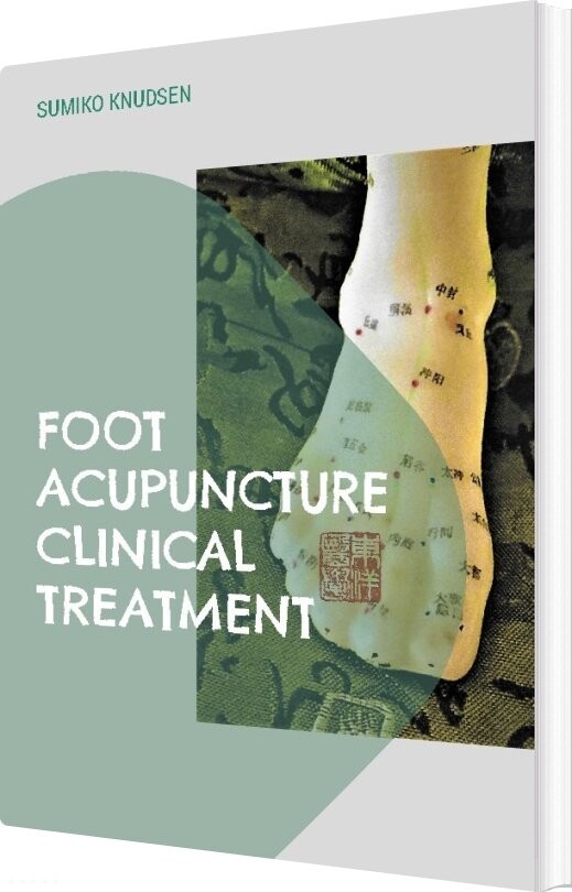 Foot Acupuncture Clinical Treatment - Sumiko Knudsen - English Book - Books On Demand