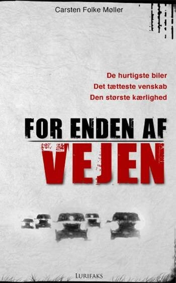 For Enden Af Vejen - Carsten Folke Møller - Bog - Forlaget Lurifaks