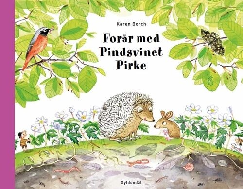 Forår Med Pindsvinet Pirke - Karen Borch - Bog - Gyldendal