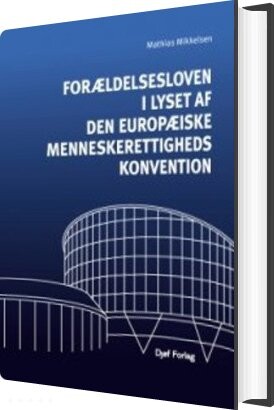 Forældelsesloven I Lyset Af Den Europæiske Menneskerettighedskonvention - Mathias Mikkelsen - Bog - Djøf Forlag