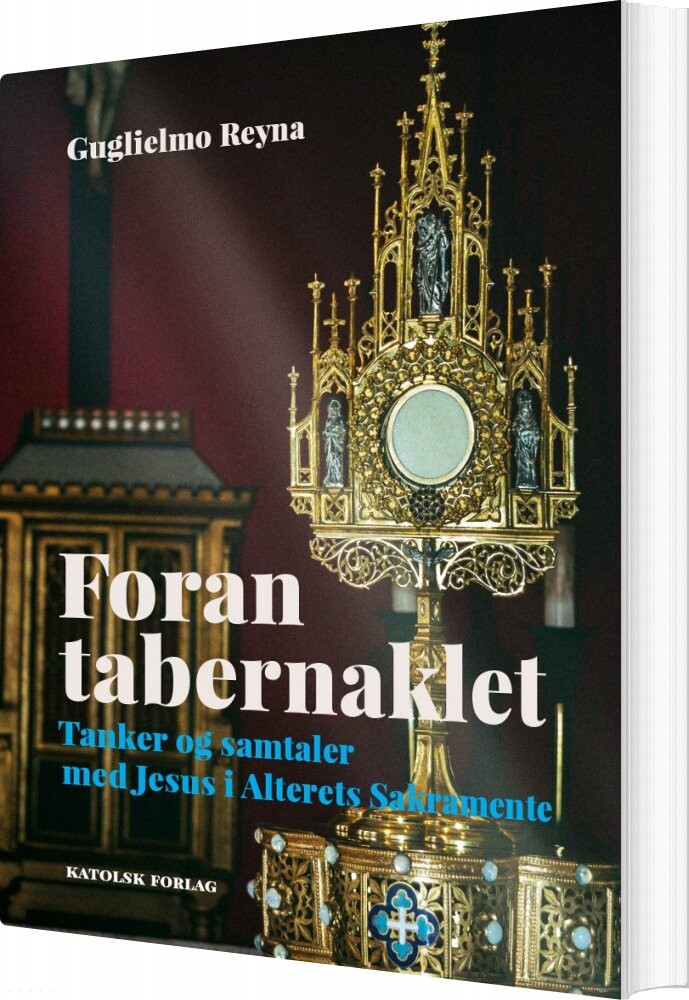 Foran Tabernaklet - Guglielmo Reyna - Bog - Katolsk Forlag