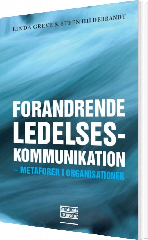 Forandrende Ledelseskommunikation - Steen Hildebrandt - Bog - Forlaget Samfundslitteratur