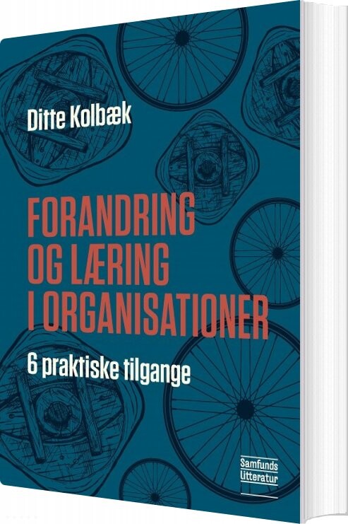 Forandring Og Læring I Organisationer - Ditte Kolbæk - Bog - Forlaget Samfundslitteratur
