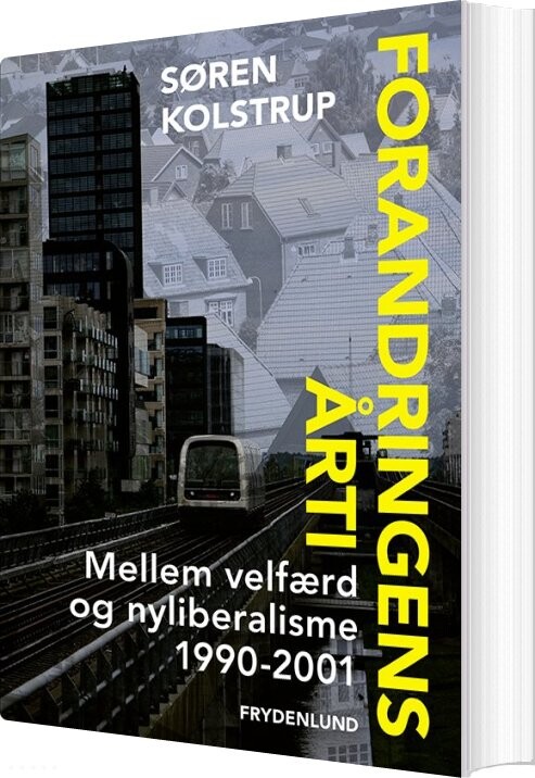 Forandringens årti - Søren Kolstrup - Bog - Frydenlund