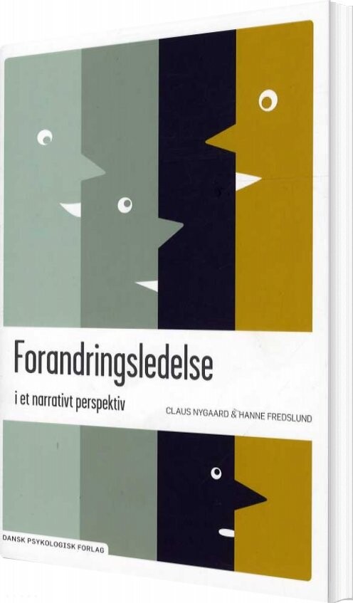 Forandringsledelse I Et Narrativt Perspektiv - Claus Nygaard - Bog - Dansk Psykologisk Forlag