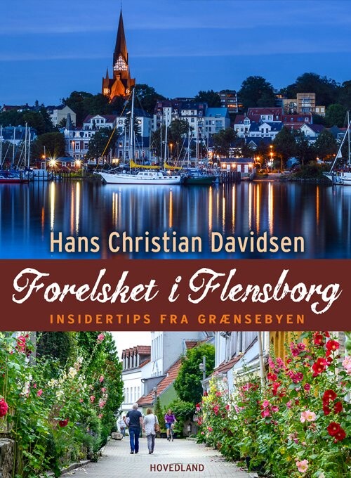 Forelsket I Flensborg - Hans Christian Davidsen - Bog - Hovedland