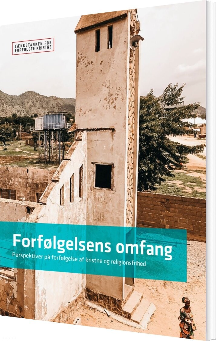 Forfølgelsens Omfang - Tænketanken For Forfulgte Kristne - Bog - Bibelselskabet