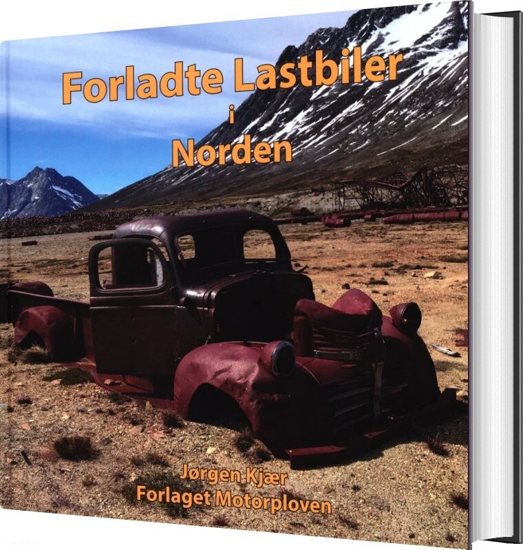 Forladte Lastbiler I Norden - Jørgen Kjær - Bog - Motorploven