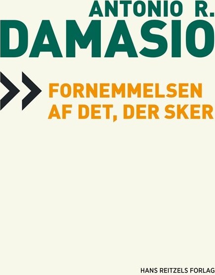 Fornemmelsen Af Det, Der Sker - Antonio Damasio - Bog - Hans Reitzels Forlag